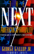 The Next American Spirituality: Finding God in the Twenty-First Century