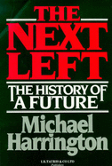 The Next Left: The History of a Future