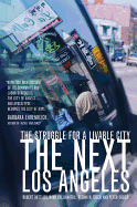 The Next Los Angeles: The Struggle for a Livable City