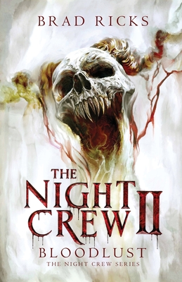 The Night Crew II: Bloodlust - Ricks, Brad