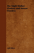 The Night Stalker (Fantasy and Horror Classics) - Rice, Jeff