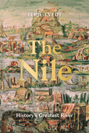 The Nile: History's Greatest River