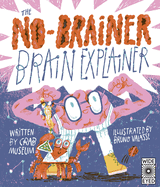 The No-Brainer Brain Explainer: How Animals Think, from Humans to Birdbrains