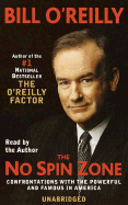The No Spin Zone: Confrontations with the Powerful and Famous in America