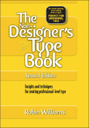 The Non-Designer's Type Book: Insights and Techniques for Creating Professional-Level Type
