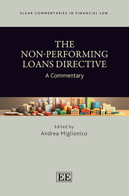 The Non-Performing Loans Directive: A Commentary - Miglionico, Andrea (Editor)