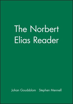 The Norbert Elias Reader - Goudsblom, Johan (Editor), and Mennell, Stephen (Editor)
