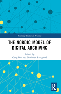 The Nordic Model of Digital Archiving