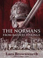 The Normans from Raiders to Kings
