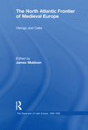 The North Atlantic Frontier of Medieval Europe: Vikings and Celts