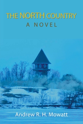 The North Country - Mowatt, Andrew R H