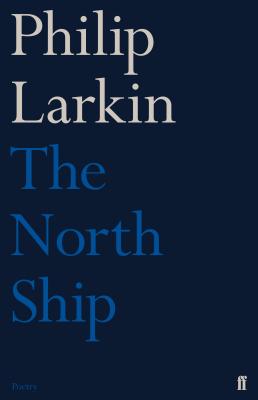 The North Ship - Larkin, Philip
