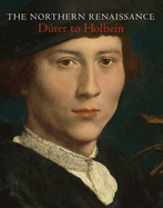 The Northern Renaissance: D�rer to Holbein