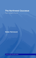The Northwest Caucasus: Past, Present, Future