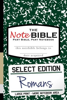 The NoteBible: Select Edition - New Testament Romans - Michael, Christian