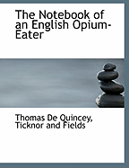 The Notebook of an English Opium-Eater