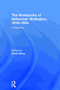 The Notebooks of Nehemiah Wallington, 1618-1654: A Selection