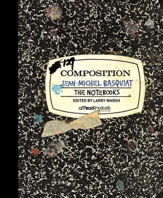 The Notebooks - Basquiat, Jean-Michel, and Warsh, Larry (Editor)