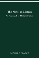 The Novel in Motion: An Approach to Modern Fiction