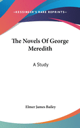 The Novels Of George Meredith: A Study