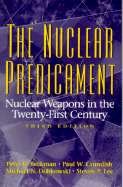 The Nuclear Predicament: Nuclear Weapons in the Twenty-First Century