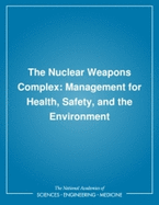 The Nuclear Weapons Complex: Management for Health, Safety, and the Environment