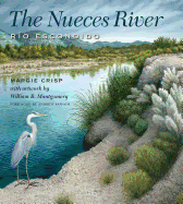 The Nueces River: R�o Escondido