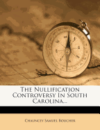 The Nullification Controversy in South Carolina