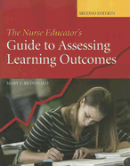 The Nurse Educator's Guide to Assessing Learning Outcomes
