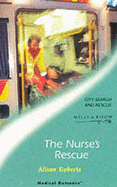 The Nurse's Rescue - Roberts, Alison