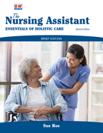 The Nursing Assistant, Brief Edition: Essentials of Holistic Care
