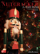 The Nutcracker for Easy Piano: 12 Selections from the Ballet by Tchaikovsky