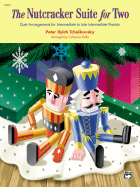 The Nutcracker Suite for Two: Duet Arrangements for Intermediate to Late Intermediate Pianists