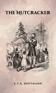 The Nutcracker: The Original 1853 Edition with Illustrations
