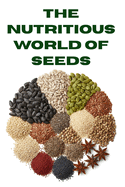 The Nutritious World of Seeds
