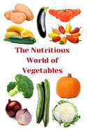 The Nutritious World of Vegetables