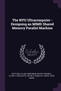 The NYU Ultracomputer - Designing an MIMD Shared Memory Parallel Machine
