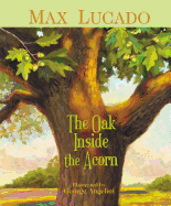 The Oak Inside the Acorn