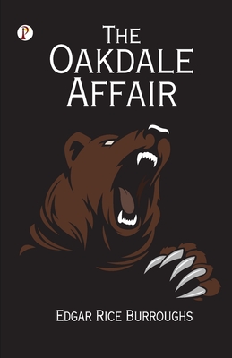 The Oakdale Affair - Burroughs, Edgar Rice