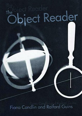 The Object Reader - Candlin, Fiona (Editor), and Guins, Raiford (Editor)