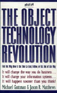 The Object Technology Revolution - Guttman, Michael, and Matthews, Jason