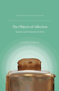 The Objects of Affection: Semiotics and Consumer Culture