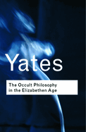 The Occult Philosophy in the Elizabethan Age