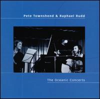 The Oceanic Concerts - Pete Townshend & Raphael Rudd