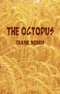 The Octopus: A Story of California