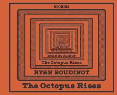 The Octopus Rises - Boudinot, Ryan