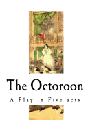 The Octoroon: Life in Louisiana