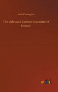 The Odes and Carmen Seaculare of Horace