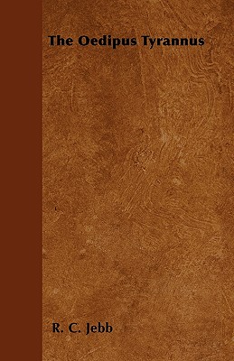 The Oedipus Tyrannus - Jebb, R C