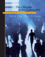 The Offender in the Community - Clear, Todd R, Dr., and Dammer, Harry R